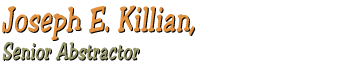 Joseph E. Killian, Senior Abstractor